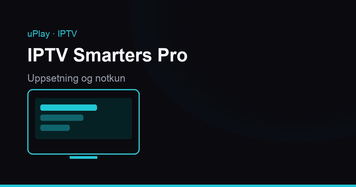 Sjónvarpsskjár með IPTV Smarters Pro þar sem rásalisti og dagskrárvísir sjást hlið við hlið