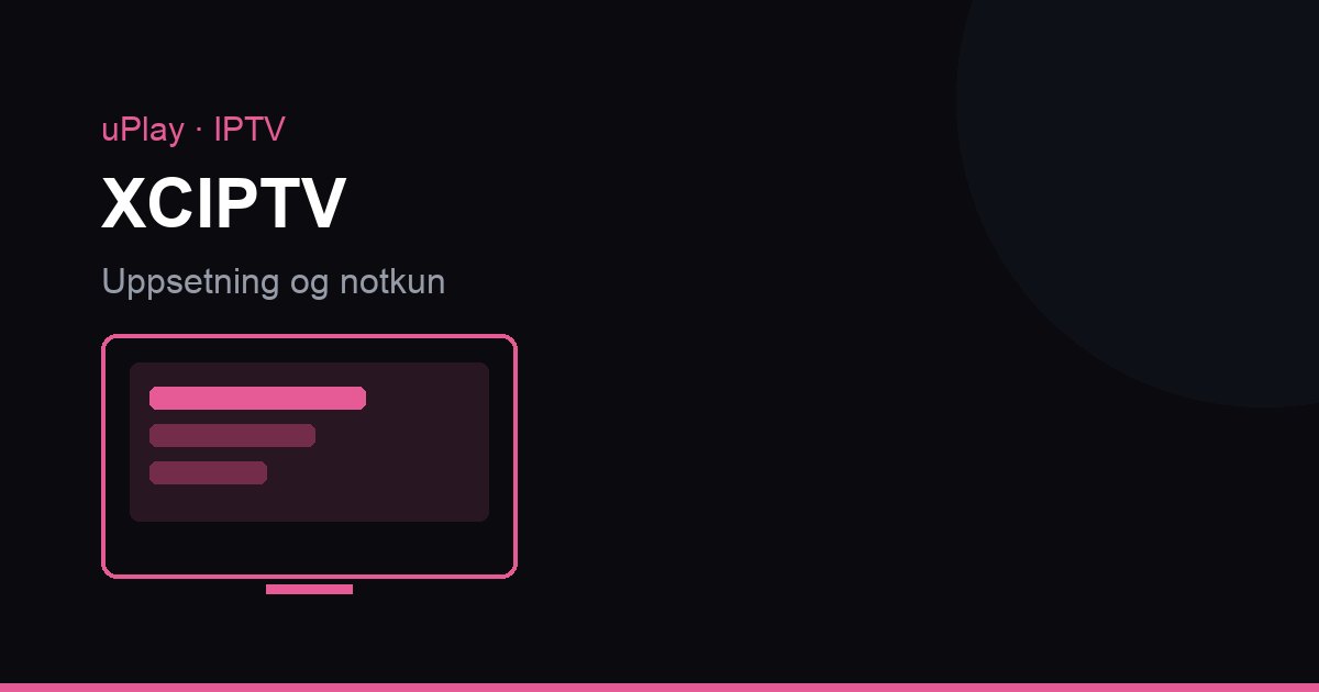 Android TV-skjár með XCIPTV-viðmóti þar sem rásalisti og dagskrá sjást hlið við hlið